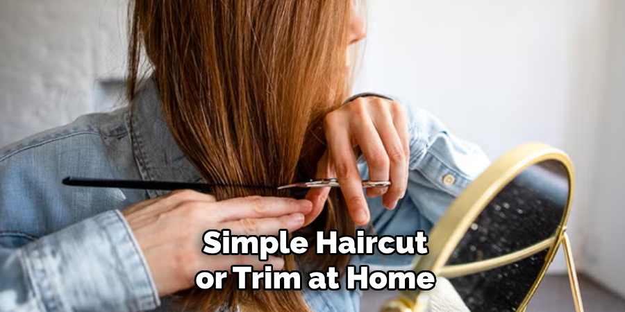 Simple Haircut
or Trim at Home