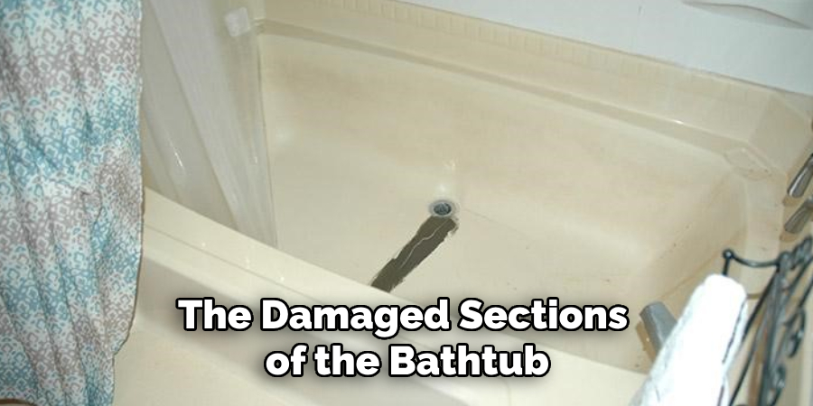 The Damaged Sections 
of the Bathtub