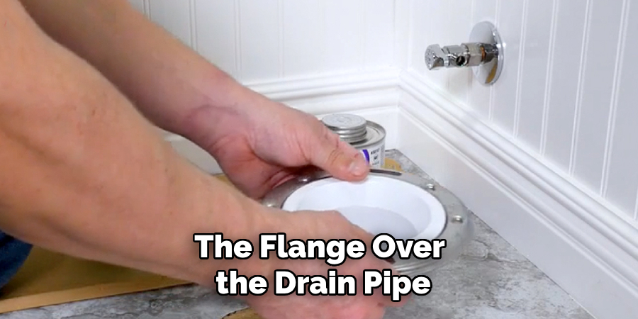 The Flange Over
 the Drain Pipe