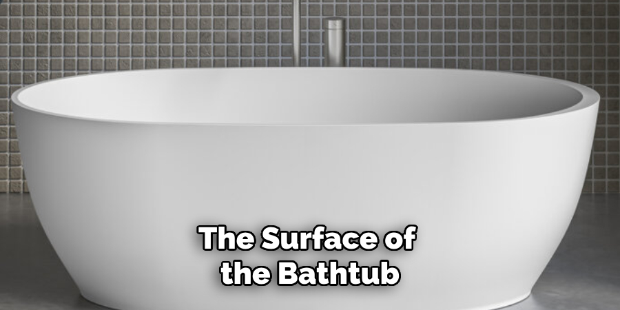 The Surface of 
the Bathtub