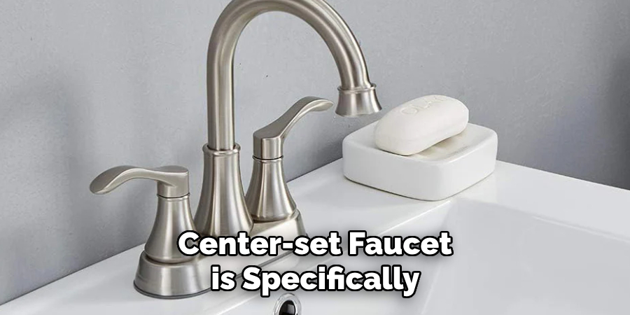 Center-set Faucet
 is Specifically 