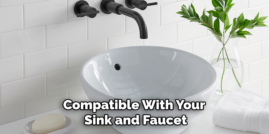 Compatible With Your
 Sink and Faucet