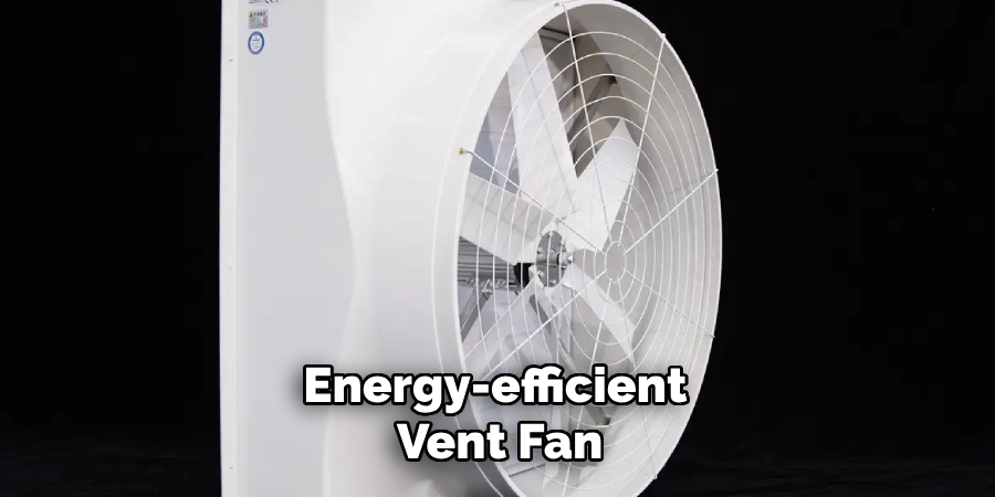 Energy-efficient
 Vent Fan