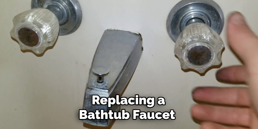  Replacing a 
Bathtub Faucet 