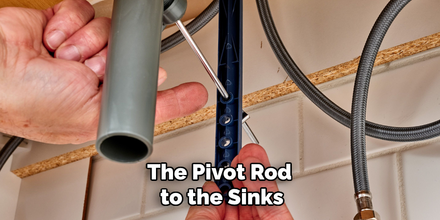 The Pivot Rod
 to the Sinks