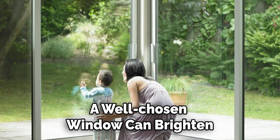 A Well-chosen 
Window Can Brighten