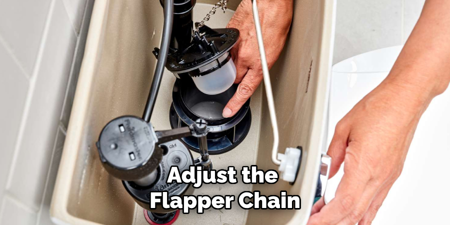 Adjust the
Flapper Chain