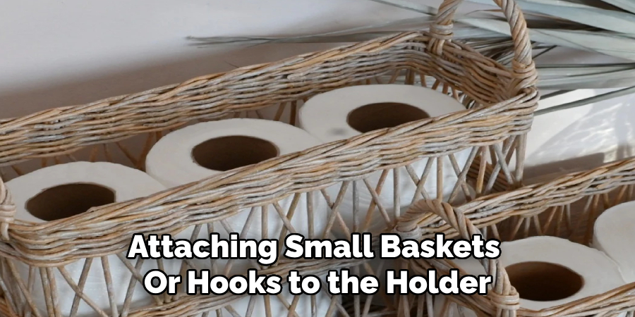 Attaching Small Baskets
Or Hooks to the Holder