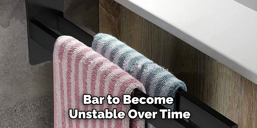 Bar to Become
Unstable Over Time