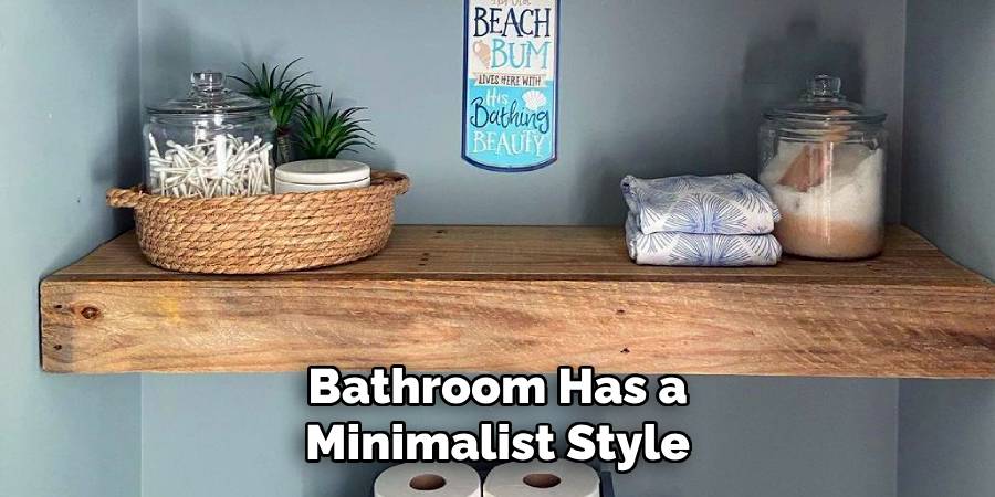 Bathroom Has a
Minimalist Style