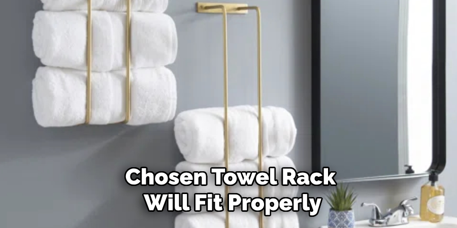 Chosen Towel Rack
 Will Fit Properly