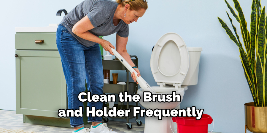 Clean the Brush and Holder Frequently