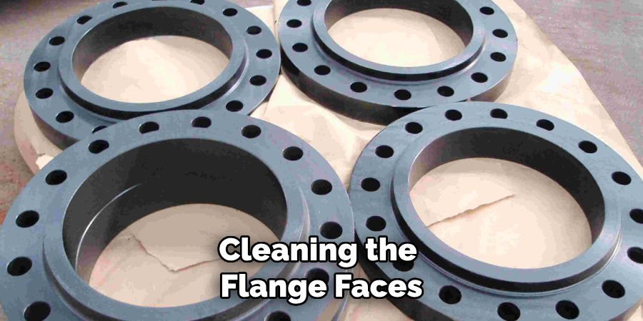 Cleaning the
Flange Faces