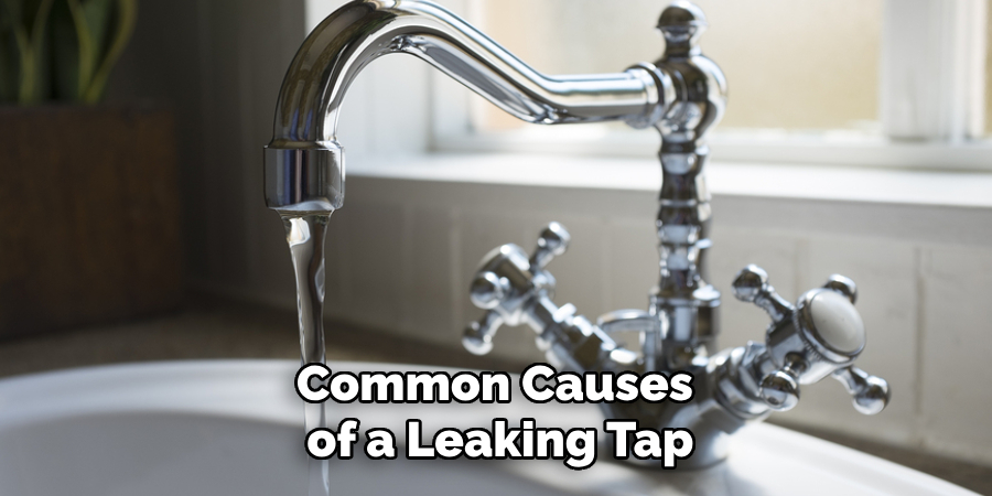 Common Causes
 of a Leaking Tap