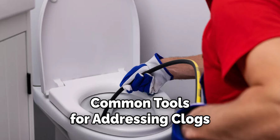 Common Tools for Addressing Clogs