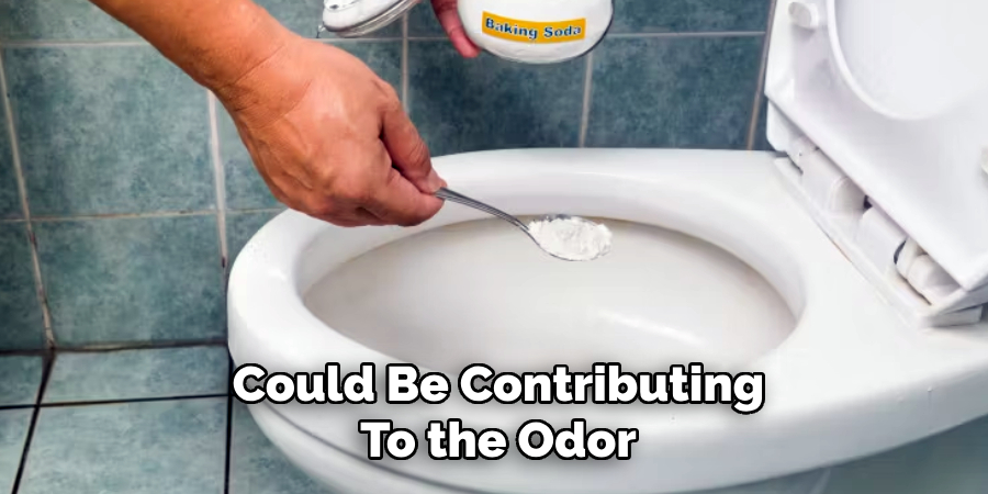 Could Be Contributing
To the Odor