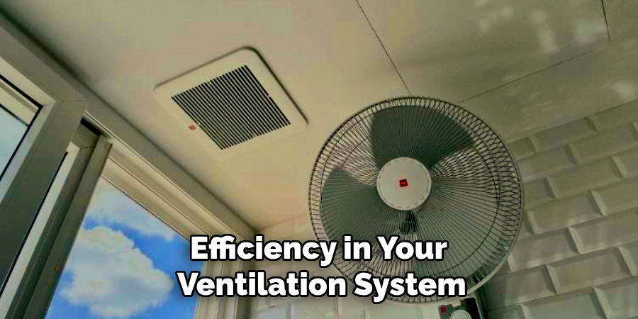 Efficiency in Your
Ventilation System