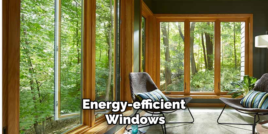 Energy-efficient
 Windows