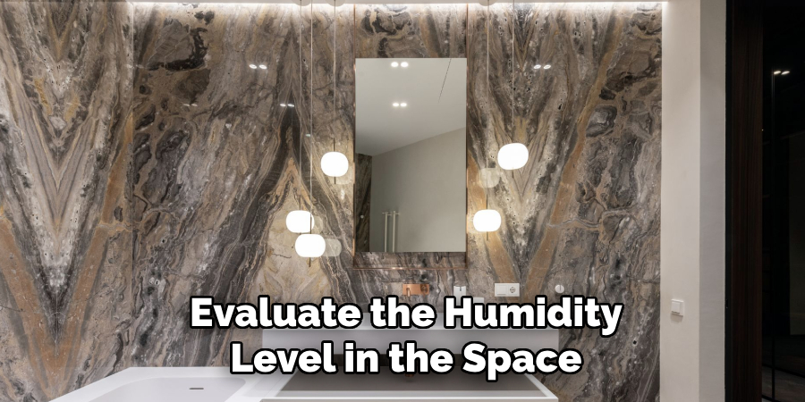 Evaluate the Humidity
Level in the Space