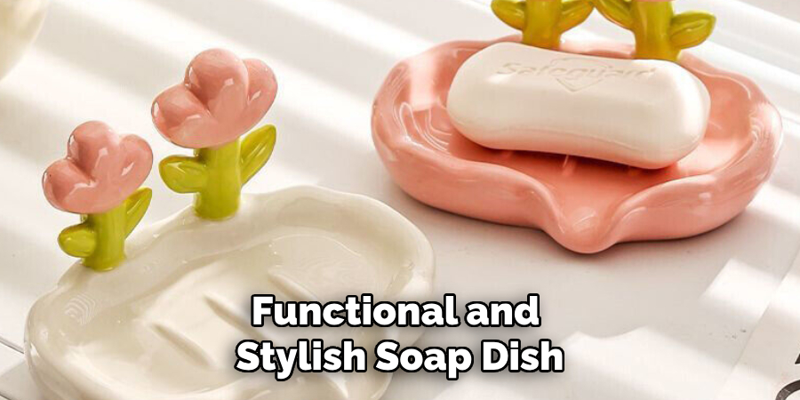 Functional and
Stylish Soap Dish