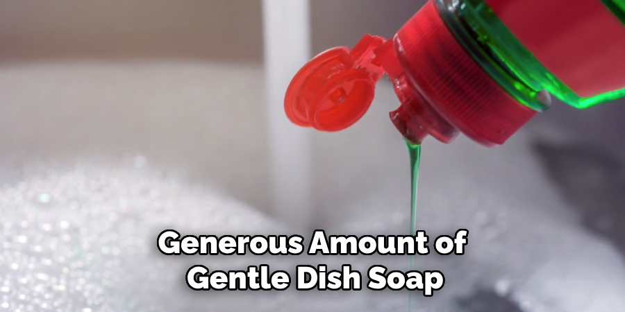 Generous Amount of
Gentle Dish Soap