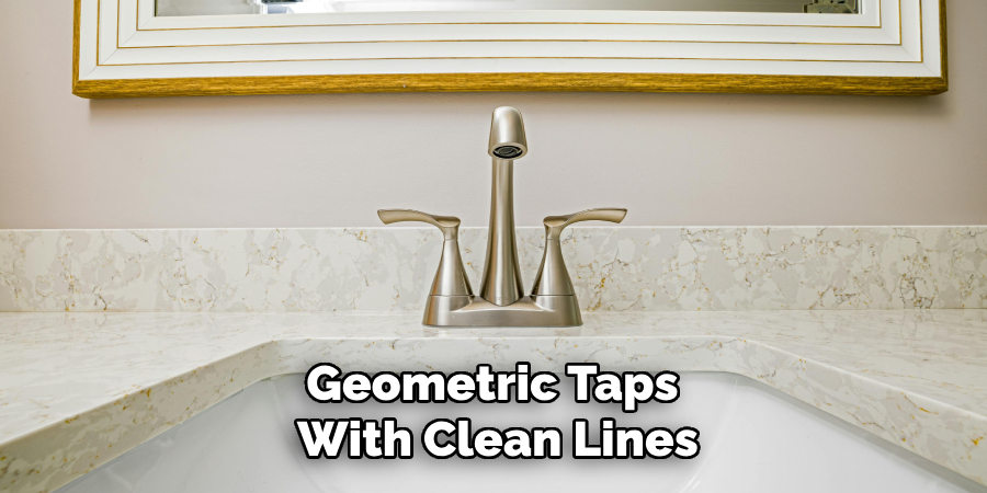 Geometric Taps 
With Clean Lines