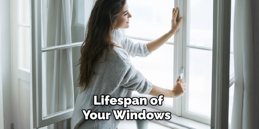 Lifespan of
Your Windows