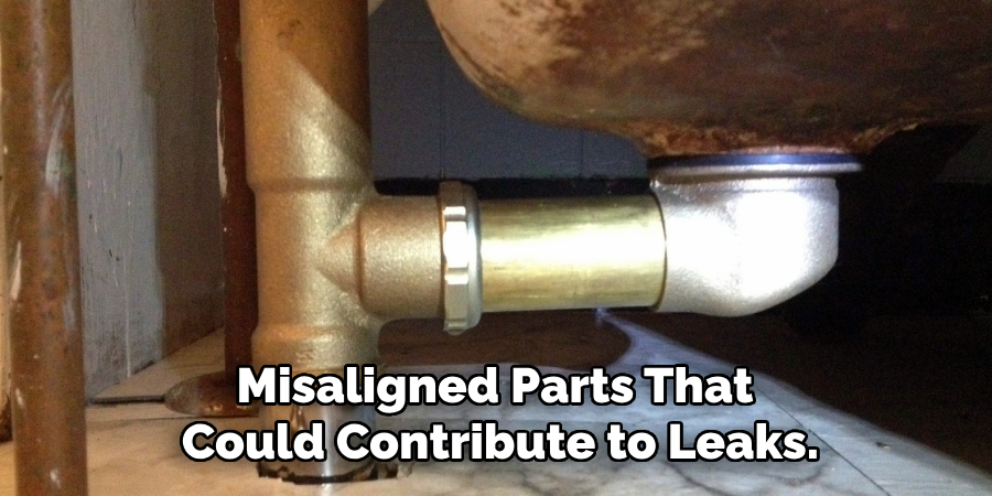 Misaligned Parts That 
Could Contribute to Leaks.