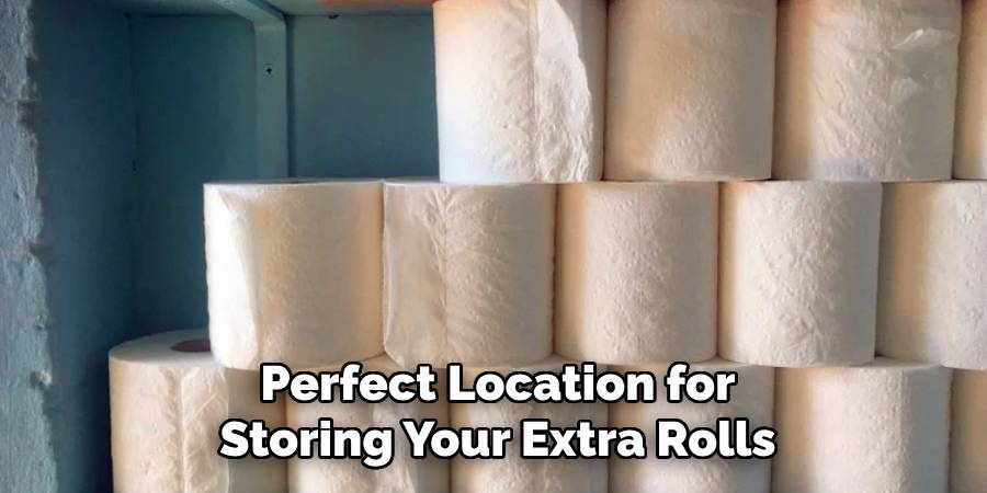 Perfect Location for
Storing Your Extra Rolls