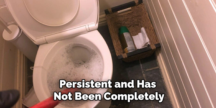 Persistent and Has
Not Been Completely