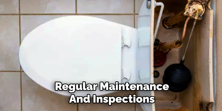 Regular Maintenance
And Inspections