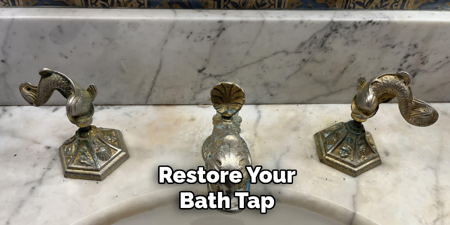 Restore Your
Bath Tap