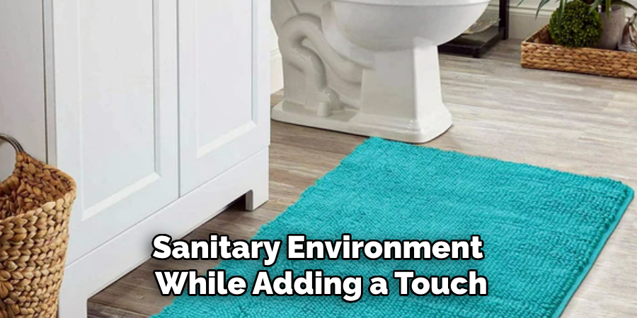 Sanitary Environment
While Adding a Touch