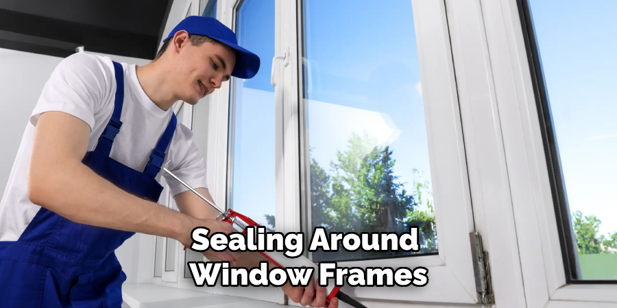 Sealing Around 
Window Frames