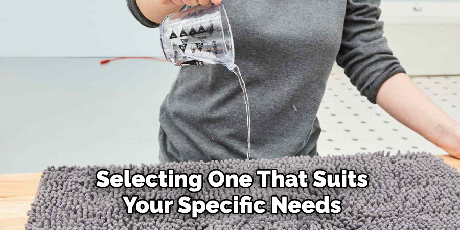 Selecting One That Suits
Your Specific Needs