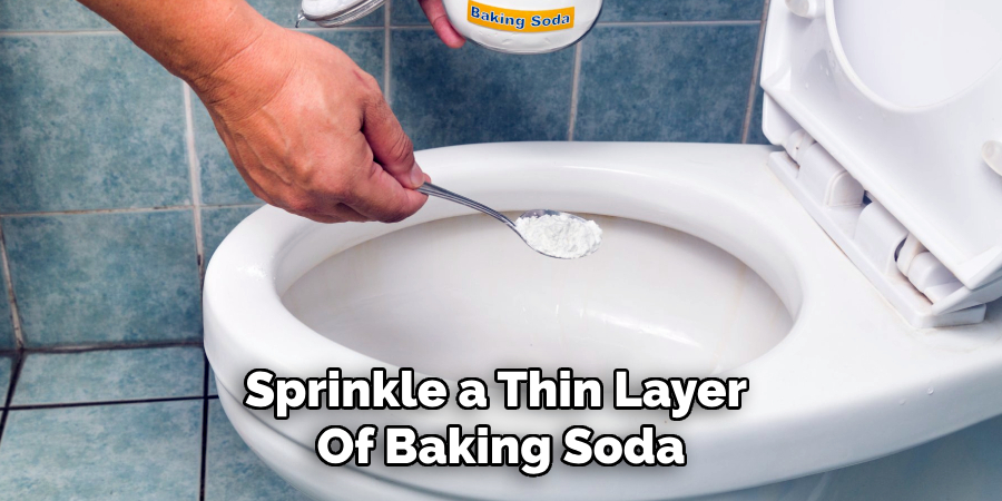 Sprinkle a Thin Layer
Of Baking Soda