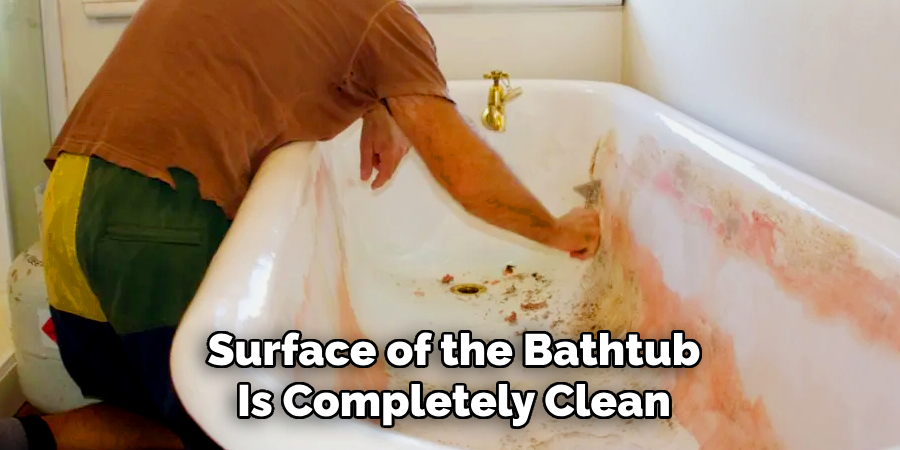 Surface of the Bathtub
Is Completely Clean