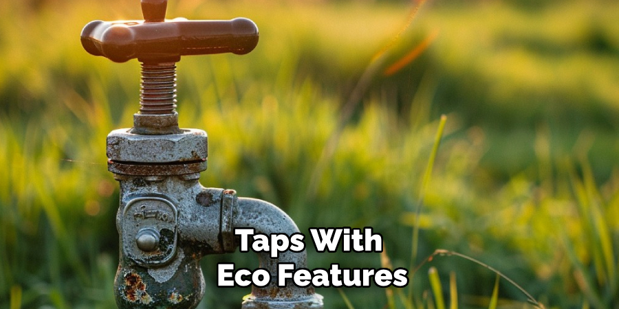 Taps With 
Eco Features