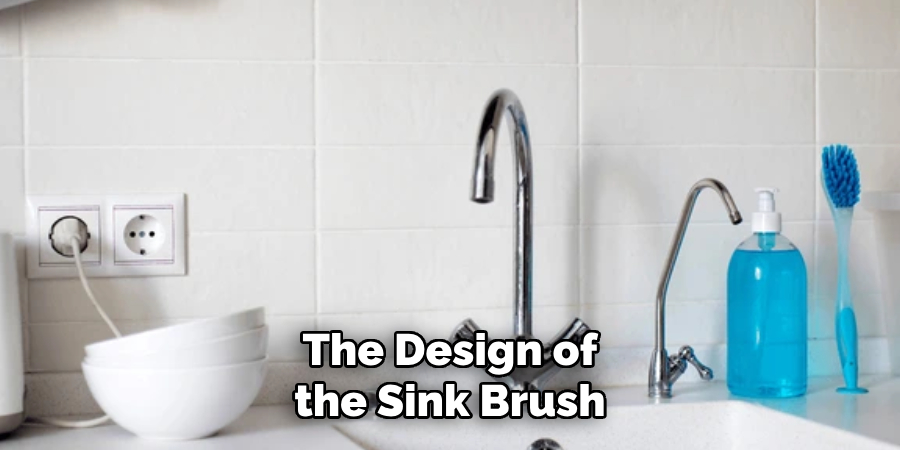 The Design of
 the Sink Brush 