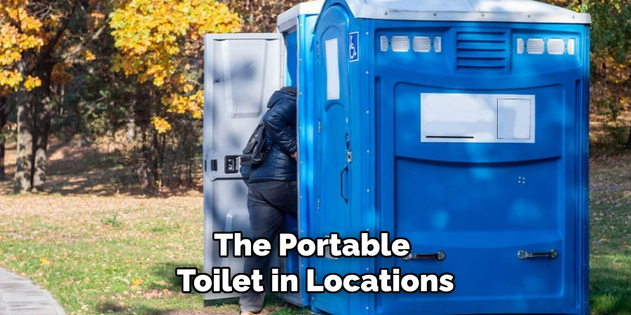 The Portable 
Toilet in Locations