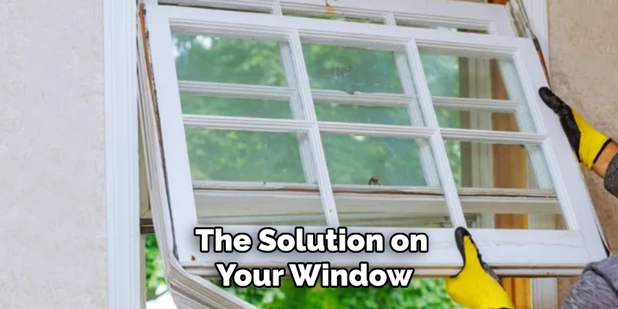 The Solution on
 Your Window