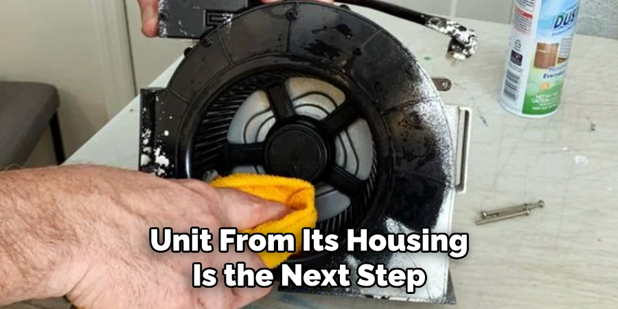 Unit From Its Housing
Is the Next Step