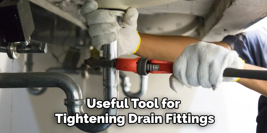 Useful Tool for 
Tightening Drain Fittings