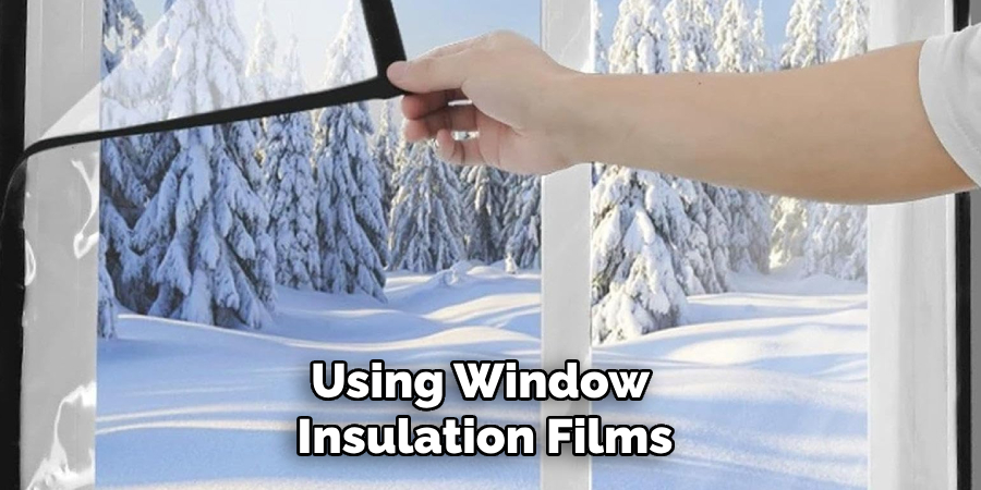 Using Window
Insulation Films