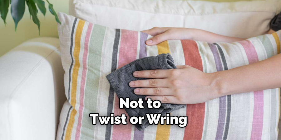 Not to
Twist or Wring