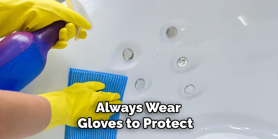 Always Wear
Gloves to Protect