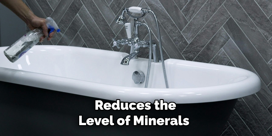 Reduces the
Level of Minerals