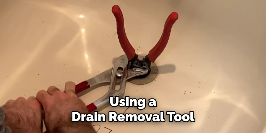 Using a
Drain Removal Tool