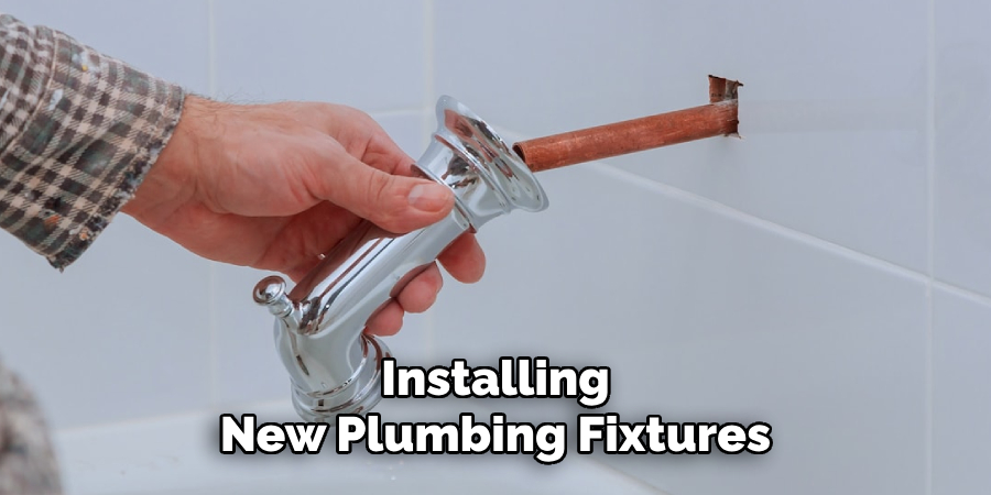 Installing
New Plumbing Fixtures