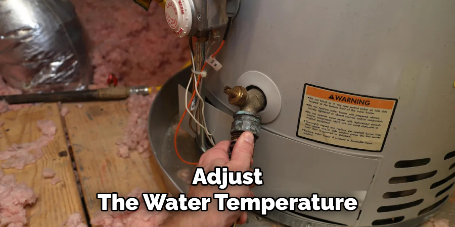Adjust
The Water Temperature
